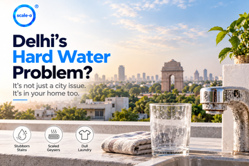 Delhi Hard Water: What NCR Homes Actually Deal With